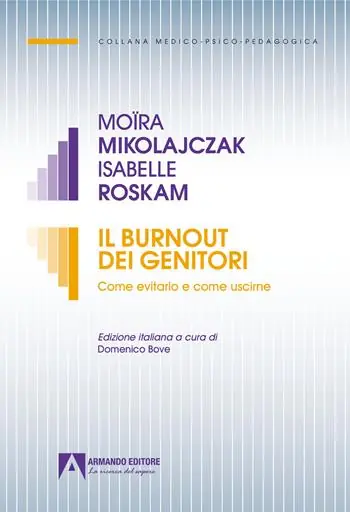 Il burnout dei genitori. Come evitarlo e come uscirne Ultimissimo Modello