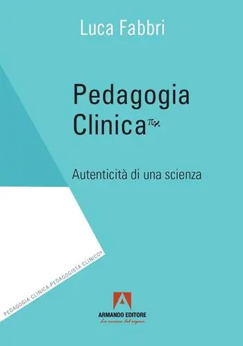 Compra Adesso Pedagogia clinica. Autenticità di una scienza