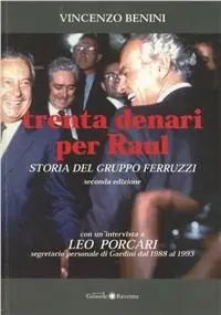 Must-Have Trenta denari per Raul. Storia del gruppo Ferruzzi