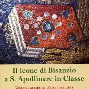 Prezzo Conveniente Il leone di Bisanzio a s. Apollinare in classe