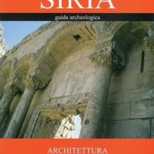 Siria. Guida archeologica. Architettura tardoantica e protobizantina Saldi