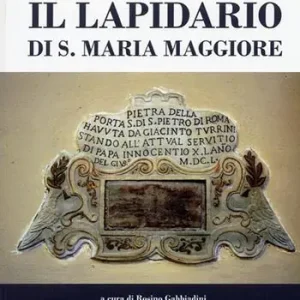 Prezzo Basso Il lapidario di s. Maria Maggiore. Alla riscoperta di antiche famiglie ravennati