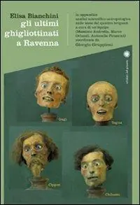 Gli ultimi ghigliottinati a Ravenna Spedito Oggi