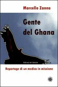 Nuova Collezione Gente del Ghana. Reportage di un medico in missione