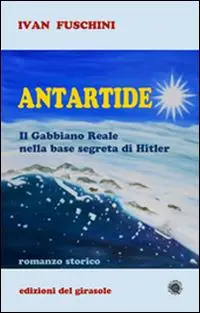 Antartide. Il gabbiano reale nella base segreta di Hitler Bestseller