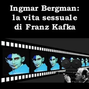 Compra Oggi Stesso Ingmar Bergman. La vita sessuale di Franz Kafka