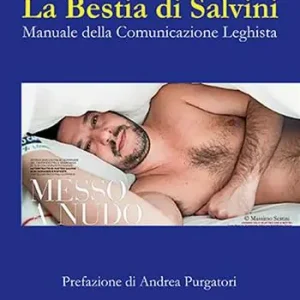 Compra Online La bestia di Salvini. Manuale della comunicazione leghista