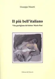Il più bell‘italiano. Vita partigiana del dottor Mario Pasi Affare