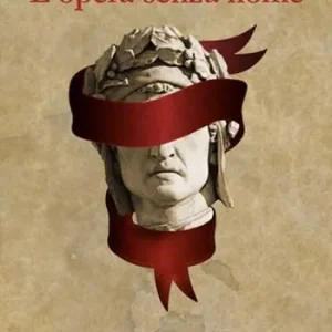 Quantità Limitata L‘ opera senza nome. Antistoria del poema dantesco