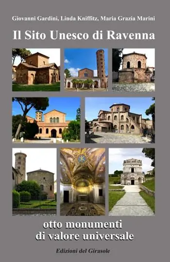 Il sito Unesco di Ravenna otto monumenti di valore universale Must-Have