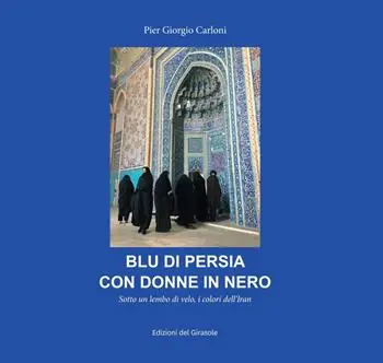 Subito Disponibile Blu di Persia con donne in nero. Sotto un lembo di velo, i colori dell‘Iran