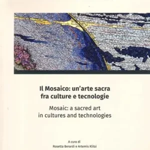 Bestseller Il mosaico un‘arte sacra fra culture e tecnologie. Mosaic a sacred art in cultures and technologies