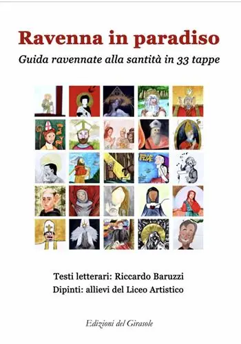 Ravenna in Paradiso. Guida ravennate alla santità in 33 tappe Must-Have