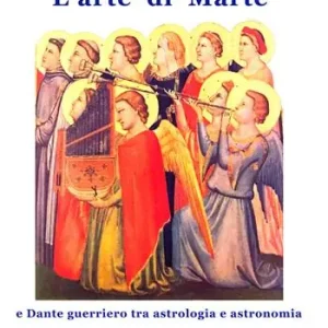 Miglior Prezzo L‘arte di Marte e Dante guerriero tra astrologia e astronomia