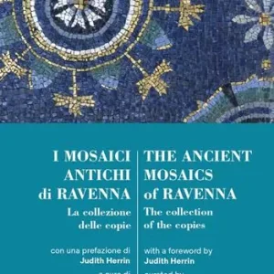 Saldi I mosaici antichi di Ravennaz. La collezione delle copie-The ancient mosaics of Ravenna. The collection of the copies