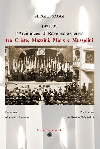 Prezzo Basso L‘Arcidiocesi di Ravenna e Cervia tra Cristo, Mazzini, Marx e Mussolini. Ediz. illustrata