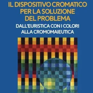 Scelto Dai Clienti Il dispositivo cromatico per la soluzione del problema. Dall‘euristica con i colori alla cromomaieutica