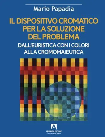 Scelto Dai Clienti Il dispositivo cromatico per la soluzione del problema. Dall‘euristica con i colori alla cromomaieutica