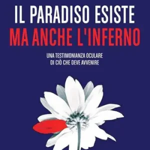 Saldi Il Paradiso esiste ma anche l‘Inferno. Una testimonianza oculare di ciò che deve avvenire