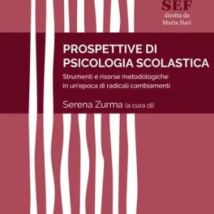Spedito Oggi Prospettive di psicologia scolastica. Strumenti e risorse metodologiche in un‘epoca di radicali cambiamenti