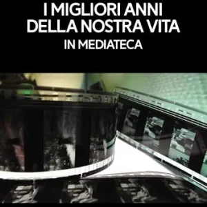 Prezzo Scontato I migliori anni della nostra vita in mediateca