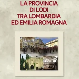 La provincia di Lodi tra Lombardia ed Emilia-Romagna Ultime Pezzi