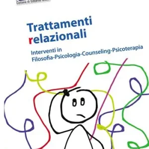 Trattamenti relazionali. Interventi in filosofia-psicologia-counseling-psicoterapia Prezzo Scontato