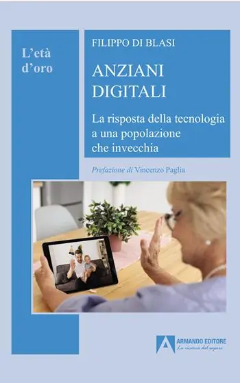 Anziani digitali. La risposta della tecnologia a una popolazione che invecchia Scelto Dai Clienti