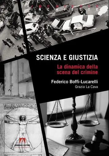 Scienza e giustizia. La dinamica della scena del crimine Miglior Prezzo