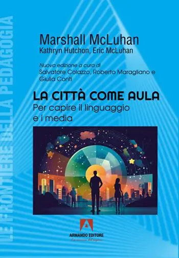Bestseller La città come aula. Per capire il linguaggio e i media