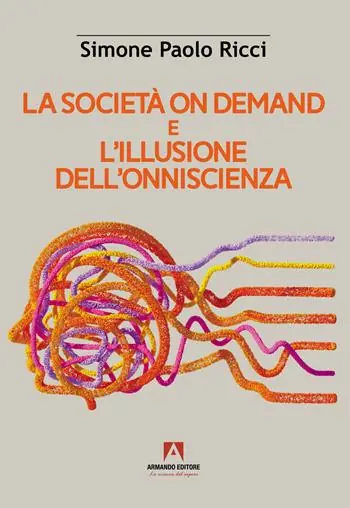 Professionale La società on demand e l‘illusione dell‘onniscienza
