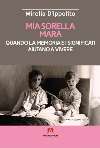 Acquista Ora Mia sorella Mara. Quando la memoria e i significati aiutano a vivere