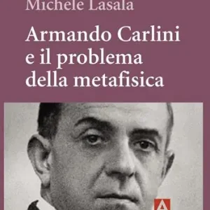 Non Perdere Armando Carlini e il problema della metafisica