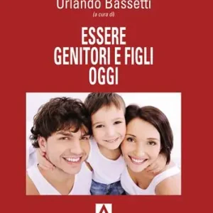 Essere genitori e figli oggi Subito Disponibile