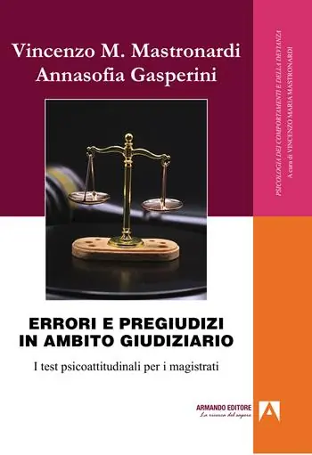 Errori e pregiudizi in ambito giudiziario. I test psicoattitudinali per i magistrati Consegna Rapida
