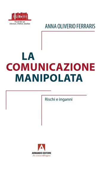 La comunicazione manipolata. Rischi e inganni Economico