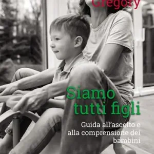 Acquista Ora Siamo tutti figli. Guida all‘ascolto e alla comprensione dei bambini