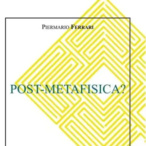 Post-Metafisica? Subito Disponibile