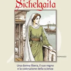 Sichelgaita. La rivoluzione silenziosa di una donna dell‘Alto Medioevo Non Perdere