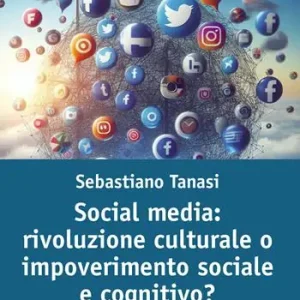 Ordina Subito Social media rivoluzione culturale o impoverimento sociale e cognitivo?