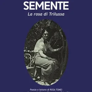 Occasione Semente. La rosa di Trilussa