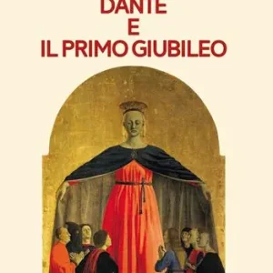 Dante e il primo Giubileo Must-Have