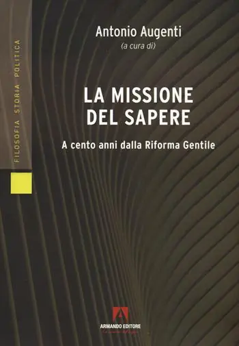 La missione del sapere. A cento anni dalla Riforma Gentile Compra Online