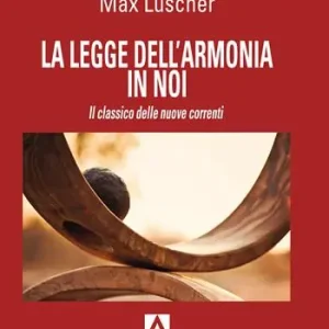 Vendita Finale La legge dell‘armonia in noi. Il classico delle nuove correnti