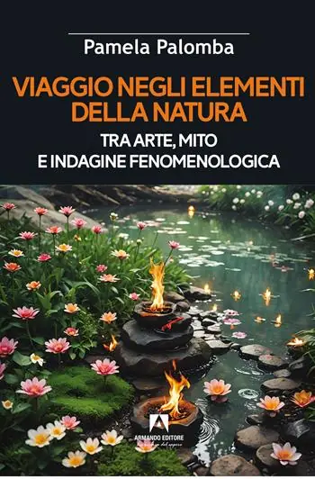 Solo Oggi Viaggio negli elementi della natura tra arte, mito e indagine fenomenologica