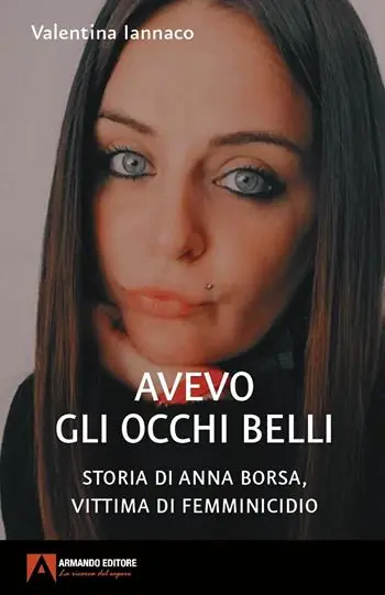 Vendita Finale Avevo gli occhi belli. Storia di Anna Borsa, vittima di femminicidio