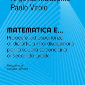 Spedizione Espresso Matematica e... Proposte ed esperienze di didattica interdisciplinare per la scuola secondaria di secondo grado