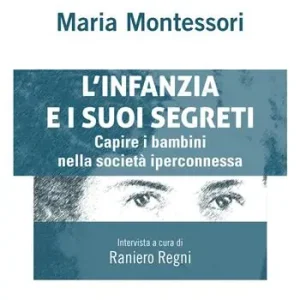 Prezzo Ridotto L‘infanzia e suoi segreti. Capire i bambini nella società iperconnessa
