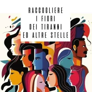 Offerta Del Giorno Raccogliere i fiori dei tiranni e altre stelle