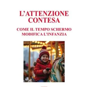 Ordina Subito L‘attenzione contesa. Come il tempo schermo modifica l‘infanzia